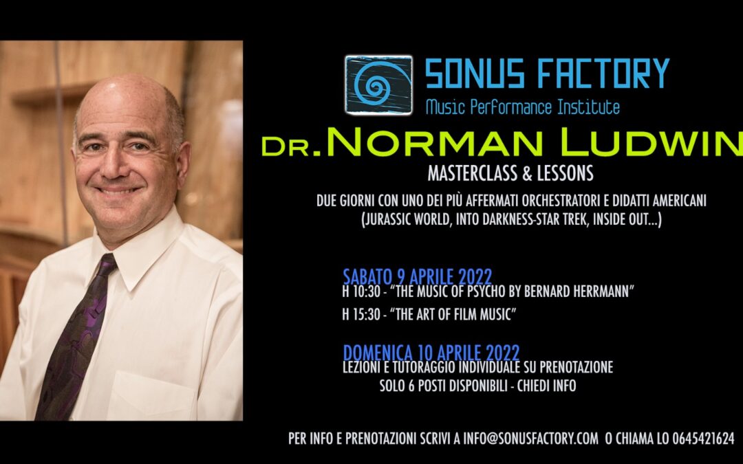 Sonus Factory presenta il Dr. Norman Ludwin docente del nuovo MA in Composition for Film, TV and Media. Masterclass in arrivo!